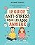 Le Guide Anti-Stress pour les Ados Anxieux by Jeanne Dubosc