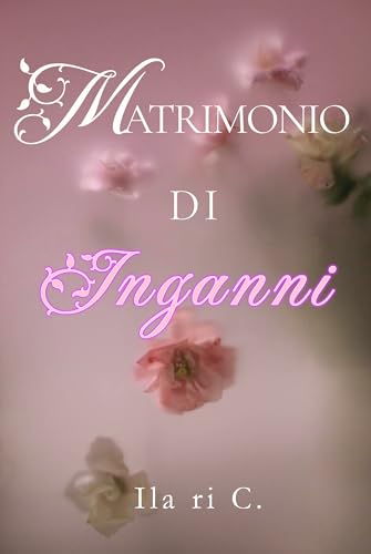Matrimonio di inganni (Italian Edition)