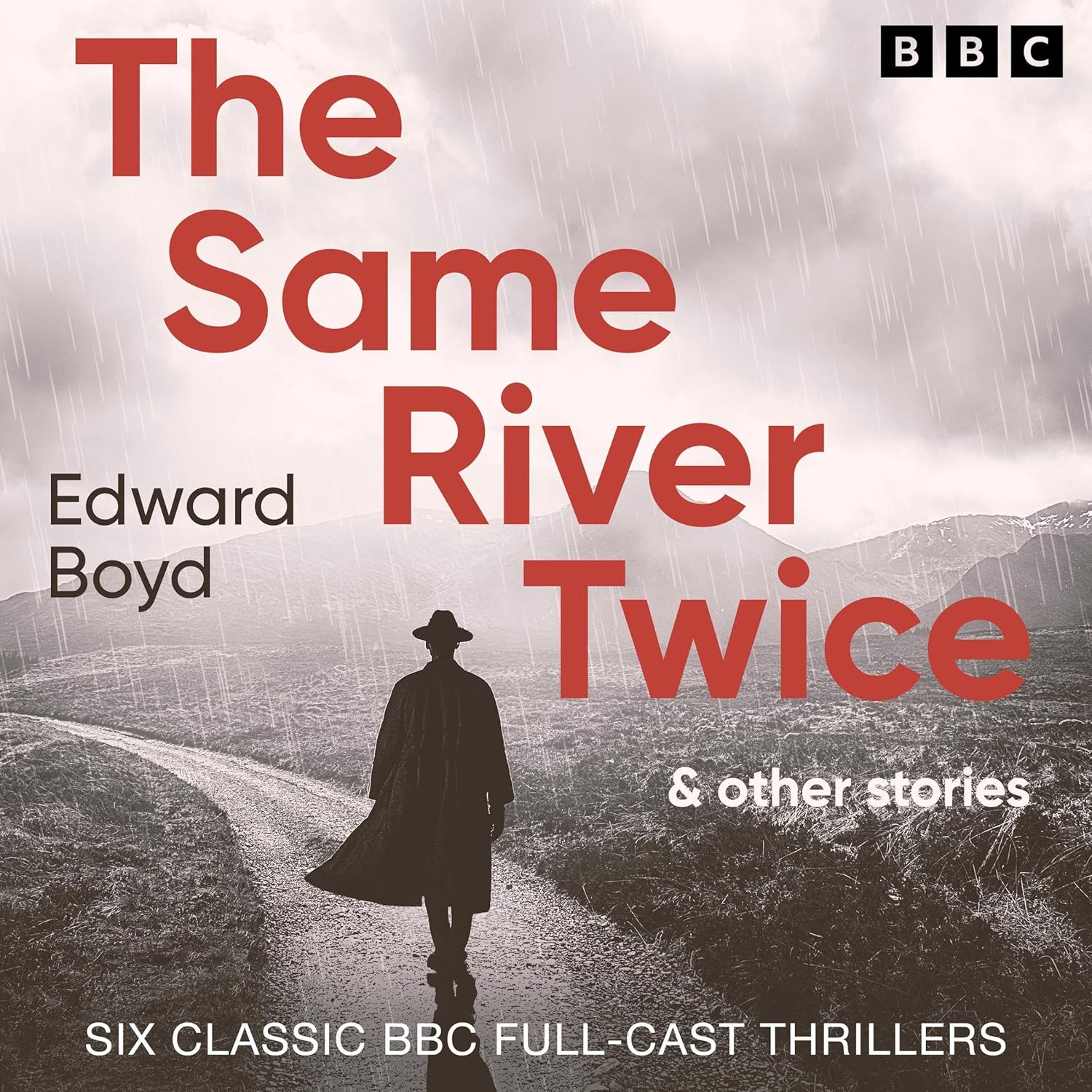 The Same River Twice & Other Stories: Six Classic BBC Full-Cast Thrillers