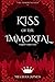 Kiss of the Immortal: Book ...