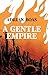 A Gentle Empire