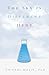 The Sky is Different Here: A Novel