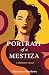 Portrait of a Mestiza: A Li...