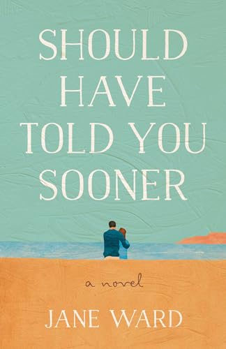 Should Have Told You Sooner: A Novel (Paperback)