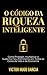 O Código da Riqueza Intelig...
