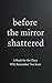 Before the Mirror Shattered...