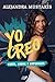 Yo creo: Creer, crear y emp...