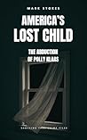America's Lost Child: The Abduction of Polly Klaas