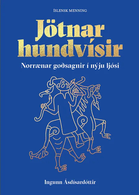 Jötnar hundvísir : norrænar goðsagnir í nýju ljósi