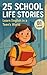 25 School Life Stories: Lea...