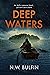 Deep Waters by N.W. Bulfin Deep Waters by N.W. Bulfin