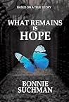 What Remains is Hope by Bonnie Suchman