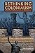 Rethinking Colonialism: Comparative Archaeological Approaches