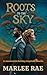 Roots to the Sky: A Junetee...
