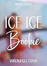 Ice Ice Bookie: a...