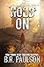 Hold On (180 Days and Counting... #3)
