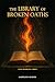 The Library of Broken Oaths...