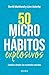 50 microhábitos explosivos (Vivir mejor) by Bertil Marklund