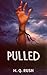 Pulled: A Dark Erotic Horro...