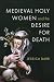Medieval Holy Women and the Desire for Death by Jessica Barr