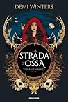 The Ashen Series - La Strada d'Ossa by Demi Winters