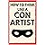 How to Think Like a Con Art...
