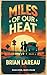 Miles of Our Heat