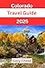 Colorado Travel Guide 2025