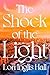 The Shock of the Light by Lori Inglis Hall