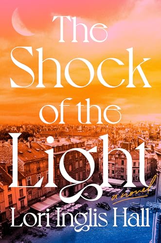 The Shock of the Light: A Novel (Hardcover)