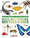 Our World in Pictures Bugs, Butterflies, Beetles and Bees by DK