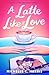 A Latte Like Love by Michelle C. Harris