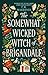 The Somewhat Wicked Witch of Brigandale by C.M. Waggoner