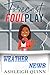 Forecast: Foul Play : A cozy mystery novella with newsroom secrets (The Weather Girl Mysteries Book 1)
