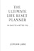 The Ultimate Life Reset Pla...
