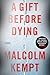 A Gift Before Dying by Malcolm Kempt