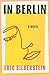In Berlin: A Novel