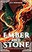 Ember and Stone by D.O. Robinson