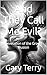 And They Call Me Evil?: Rev...