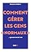 Comment gérer les gens "normaux"... quand on est HPI