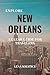 Explore New Orleans by Lena Solstice