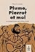 PLUME, PIERROT ET MOI. LA V...