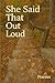 She Said That Out Loud