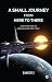 A Small Journey From Here To There by James J. A Small Journey From Here To There by James J.