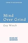 Mind Over Grind: ...