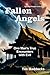 Fallen Angels: One Man's Tr...