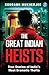 The Great Indian Heists: Tr...