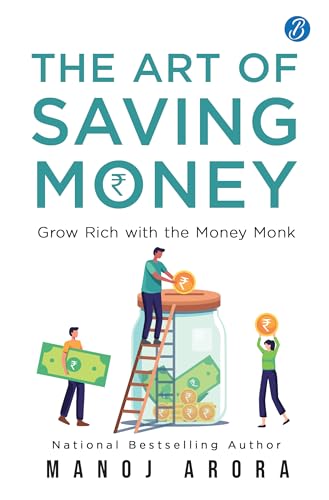 The Art of Saving Money: Grow Rich with the Money Monk | Transform the Way You Think About Savings, Investment and Growing Your Wealth (Kindle Edition)