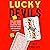 Lucky Devils: The True Story of Three Rebel Gamblers Who Beat the Odds and Changed the Game