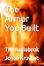 The Armor You Built: The Au...